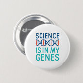 Badge Rond 5 Cm La science est dans mes gènes (Devant & derrière)