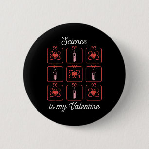 Badge Rond 5 Cm La science est ma Saint-Valentin Chimie Atome Tube