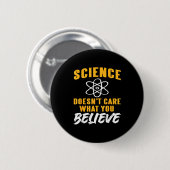 Badge Rond 5 Cm La science se fiche de ce que vous croyez Graphiqu (Devant & derrière)