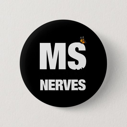 Badge Rond 5 Cm La Sclérose Arrive Sur Mes Nerfs Ms Awareness 1 (Devant)