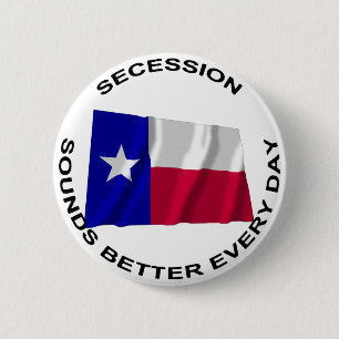 Badge Rond 5 Cm La sécession du Texas Sonne Mieux Chaque Jour