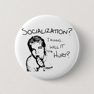 Badge Rond 5 Cm La socialisation blessera-t-elle ?