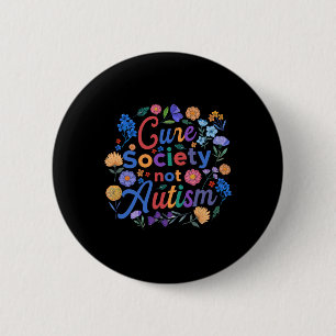 Badge Rond 5 Cm La société de guérison ne fait pas Sensibilisation