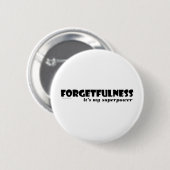 Badge Rond 5 Cm La superpuissance : Manque de mémoire ! (Devant & derrière)