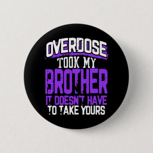 Badge Rond 5 Cm La surdose a pris mon frère il n'a pas à prendre