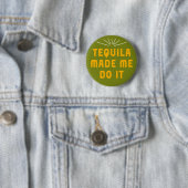 Badge Rond 5 Cm La tequila m'a incité à le faire (En situation)