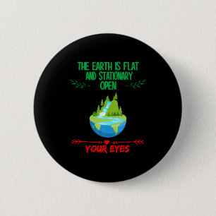 Badge Rond 5 Cm La Terre Est Plate Ouvrez Les Yeux Drôle Sarcasiqu