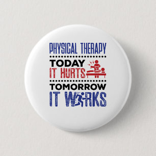Badge Rond 5 Cm La Thérapie Physique Aujourd'Hui Ça Fait Mal Dem