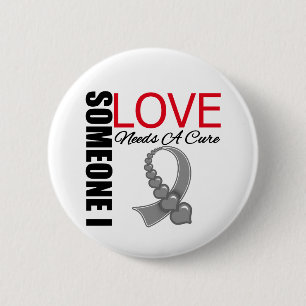 Badge Rond 5 Cm La tumeur cérébrale quelqu'un amour d'I a besoin