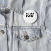Badge Rond 5 Cm La vengeance ne résoudra jamais rien que Karma veu (En situation)