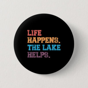 Badge Rond 5 Cm La vie arrive, le lac aide, vacances tendance au l