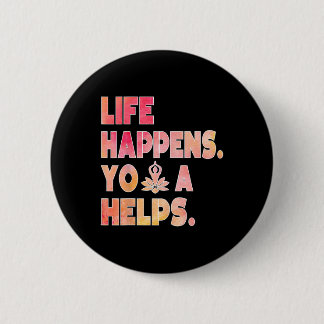 Badge Rond 5 Cm La vie arrive le yoga aide _12