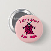 Badge Rond 5 Cm La vie courte, tricotent la conception rapide de (Devant & derrière)