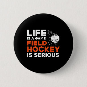 Badge Rond 5 Cm La vie de hockey sur gazon est un jeu de hockey su