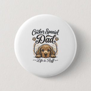 Badge Rond 5 Cm La vie de papa Cocker Spaniel est rude Vintage T-s