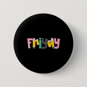 Badge Rond 5 Cm La vie d'enseignant le Vendredi c'est la joie Prem