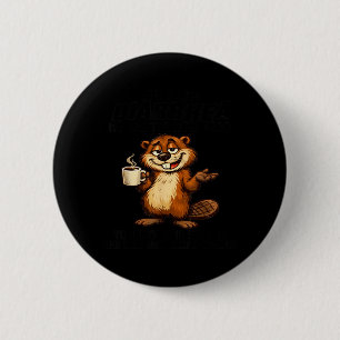 Badge Rond 5 Cm La vie est comme la diarrhée, quoi que vous fassie