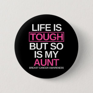 Badge Rond 5 Cm La Vie Est Difficile, Mais Ma Tante Cancer Du Sein