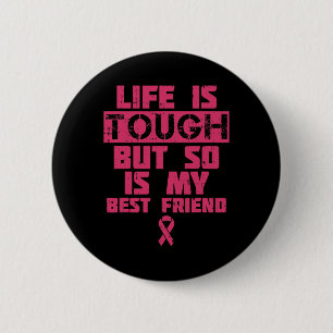 Badge Rond 5 Cm La Vie Est Difficile Mais Mon Ami Cancer Du Sein G