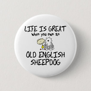 Badge Rond 5 Cm La vie est grand vieux chien de berger anglais