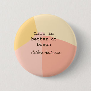 Badge Rond 5 Cm La vie est meilleure à la plage jaune orange bohèm