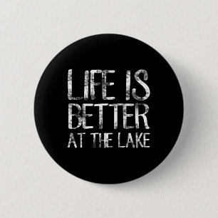 Badge Rond 5 Cm La vie est meilleure au lac drôle de camping pêche