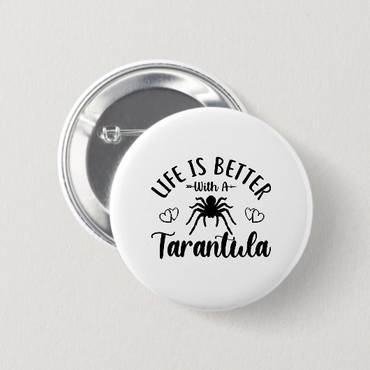 Badge Rond 5 Cm La vie est meilleure avec l'araignée de citation T (Devant & derrière)