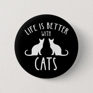 Badge Rond 5 Cm La Vie Est Meilleure Avec Les Chats