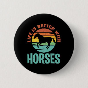 Badge Rond 5 Cm La Vie Est Meilleure Avec Les Chevaux - Chevaux Ai