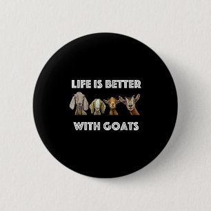 Badge Rond 5 Cm La Vie Est Meilleure Avec Les Chèvres, Amateur De