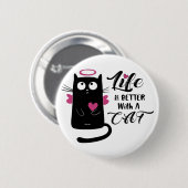 Badge Rond 5 Cm La vie est meilleure avec un Amoureux des chats (Devant & derrière)