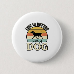 Badge Rond 5 Cm La vie est meilleure avec un chien vintage shirt d