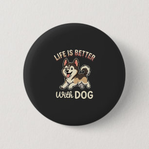 Badge Rond 5 Cm La vie est meilleure avec un dessin animé de chien