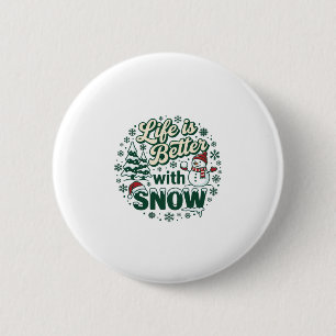 Badge Rond 5 Cm La vie est meilleure neige Noël bonhomme de neige