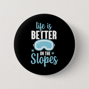 Badge Rond 5 Cm La Vie Est Meilleure Sur Les Pentes
