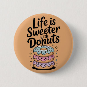 Badge Rond 5 Cm La Vie Est Plus Douce Avec Des Dents