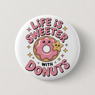 Badge Rond 5 Cm La Vie Est Plus Douce Avec Des Dents