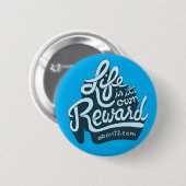 Badge Rond 5 Cm La vie est sa propre récompense (Devant & derrière)
