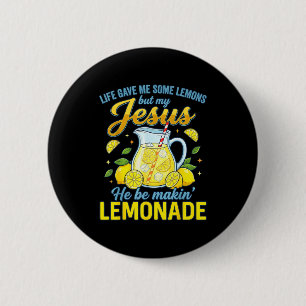 Badge Rond 5 Cm La vie m'a donné des citrons mais mon Jésus il fai
