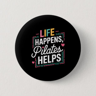 Badge Rond 5 Cm La vie se passe Pilates aide Drôle Motivationnel S