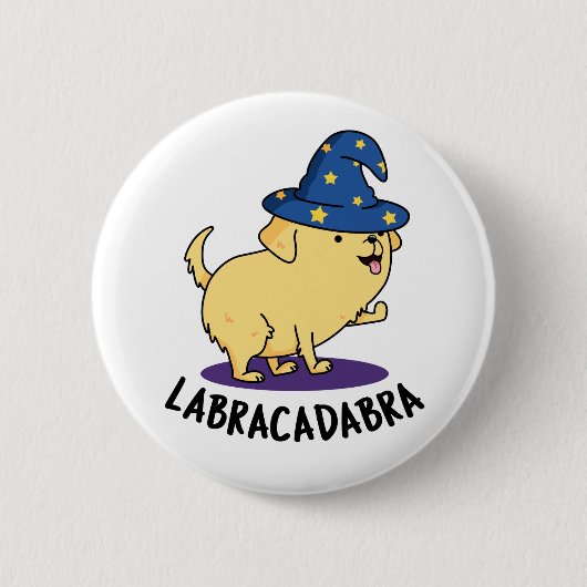 Badge Rond 5 Cm Labra-cadabra Funny Labrador Chien Pun (Devant)