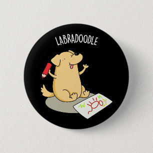 Badge Rond 5 Cm Labradoodle Funny Labrador Chien Pun Dark BG