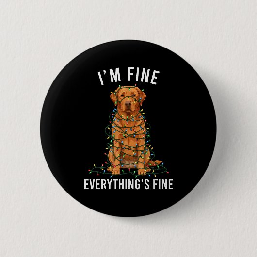 Badge Rond 5 Cm Labrador Retriever Christmas I'm Fine Everything I (Devant)