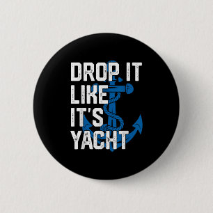 Badge Rond 5 Cm Lâchez-le comme ses hommes de yacht naviguant capi