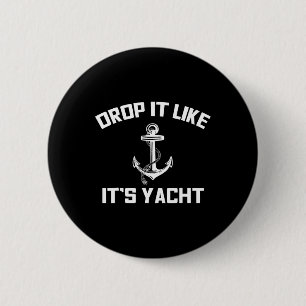 Badge Rond 5 Cm Lâchez-le comme si c'était son yacht drôle de voil