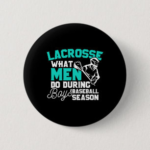 Badge Rond 5 Cm Lacrosse Ce Que Les Hommes Font Pendant Les Garçon
