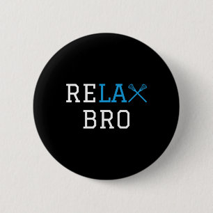 Badge Rond 5 Cm Lacrosse - Lax - Relax Bro