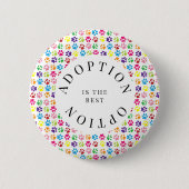 Badge Rond 5 Cm L'Adoption Est La Meilleure Option (Devant)