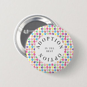 Badge Rond 5 Cm L'Adoption Est La Meilleure Option