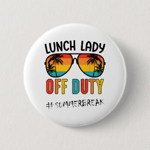 Badge Rond 5 Cm Lady Off Duty Dernier Jour De L'École Été